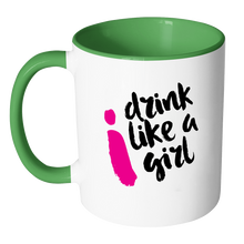 I Drink Like a Girl Mug